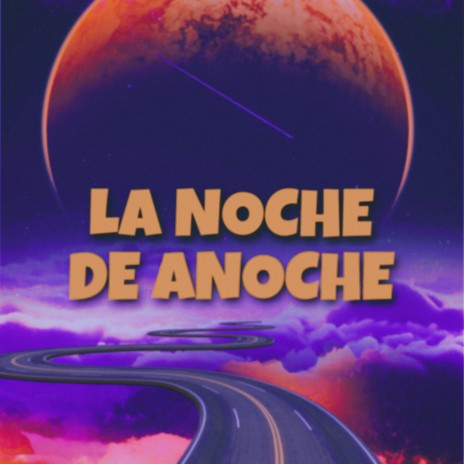 LA NOCHE DE ANOCHE | Boomplay Music