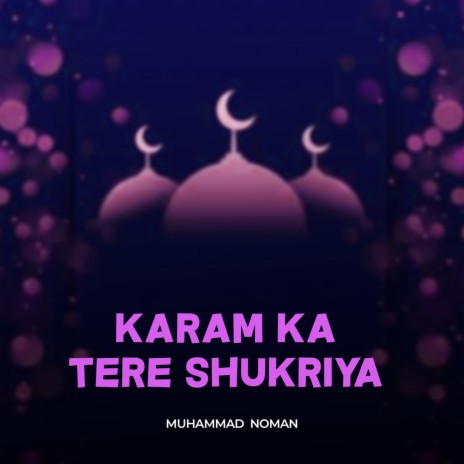 Karam Ka Tere Shukriya | Boomplay Music