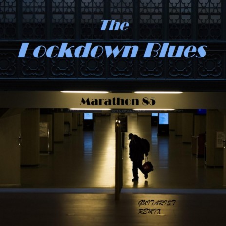 The Lockdown Blues (Guitarist Remix) | Boomplay Music