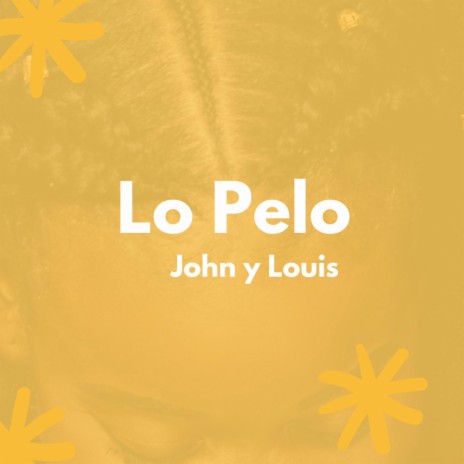 Lo Pelo | Boomplay Music