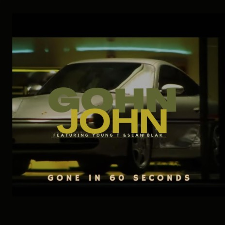 Gone in 60 Seconds ft. Young T & Sean Blak | Boomplay Music