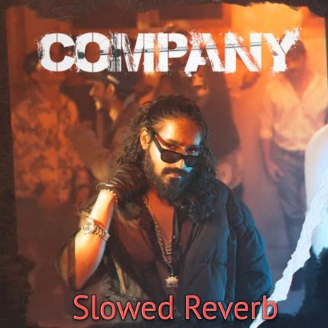 Company (Slowed + Reverb) ft. Piyush Kumar | Boomplay Music