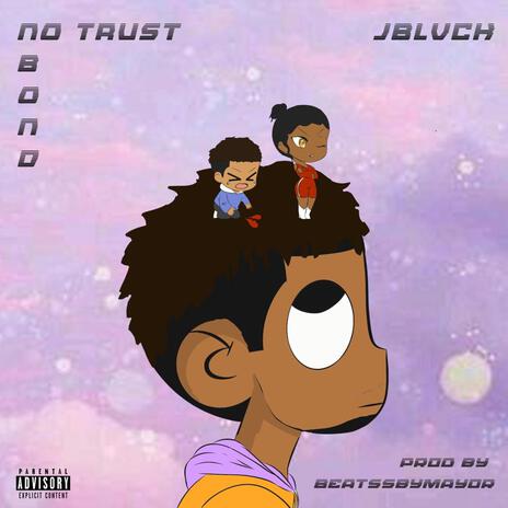 No Trust No Bond | Boomplay Music