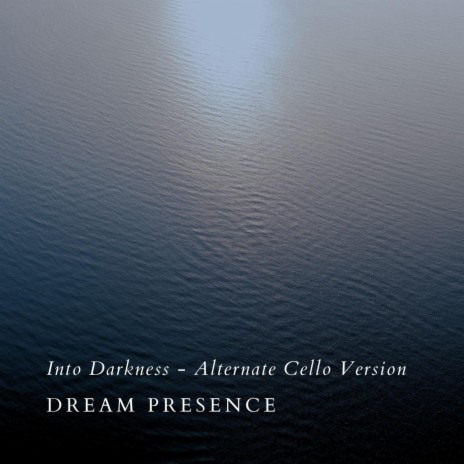 Into Darkness (Alternate Cello Version)