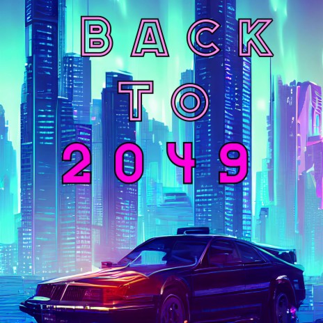 Back To 2049 | Boomplay Music
