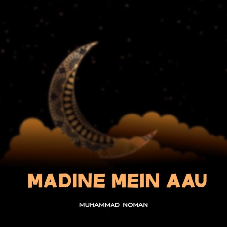 Madine Mein Aau | Boomplay Music