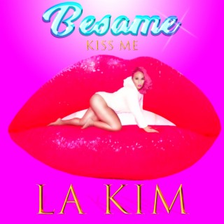 BESAME (KISS ME)