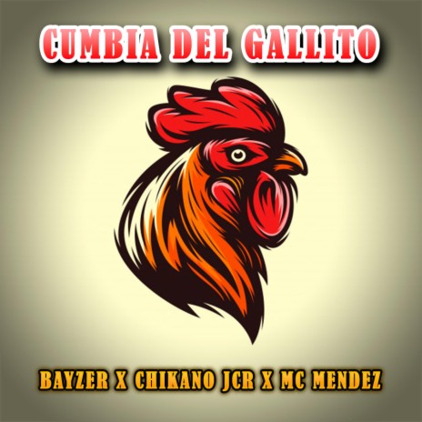 Cumbia del Gallito (feat. MC Mendez & Chikano Jcr)