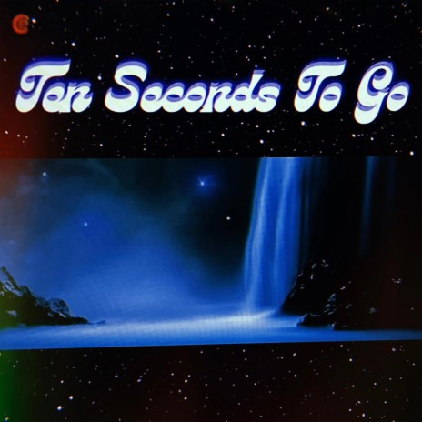 Ten Seconds To Go | Boomplay Music