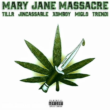 Mary Jane Massacre ft. Jincassable, XOMBOY, Miglo & Trendi | Boomplay Music