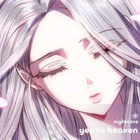 Yes To Heaven - Nightcore ft. Tazzy | Boomplay Music