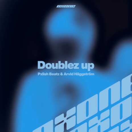 Doublez up ft. Arvid Häggström | Boomplay Music