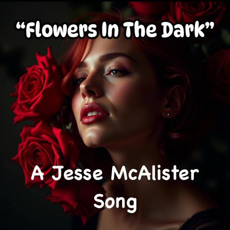 Flowers In The Dark | Boomplay Music