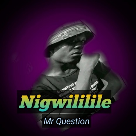 Nigwililile | Boomplay Music