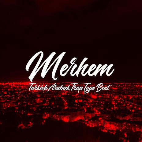 Merhem (Turkish Arabesk Trap Type Beat) | Boomplay Music