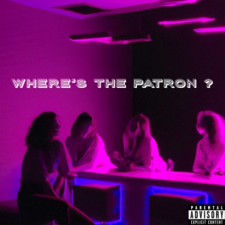 WHERE'S THE PATRON EP