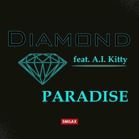 Paradise ft. A.I. Kitty | Boomplay Music