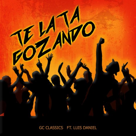 Te la Ta Gozando ft. Luis Daniel | Boomplay Music