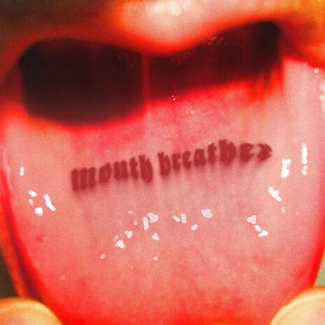 MOUTH BREATHER | Boomplay Music