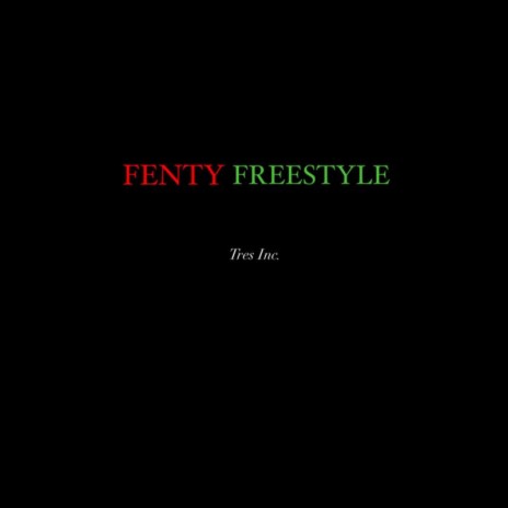 Fenty Freestyle | Boomplay Music