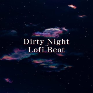 Dirty Night - Lofi Beat