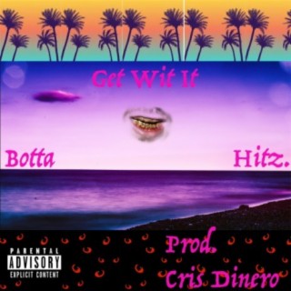 Get Wit It (feat. Hitz.)