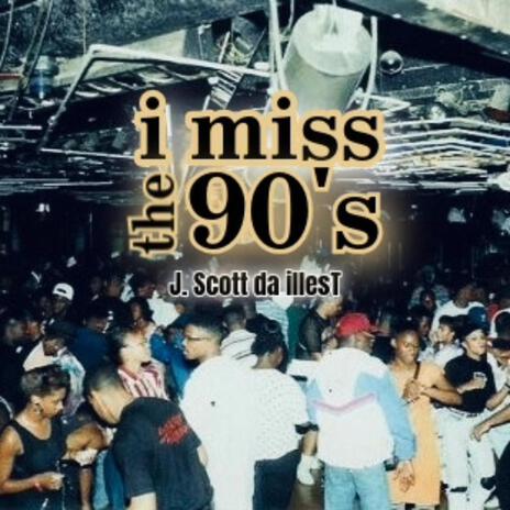 i miss the 90's | Boomplay Music