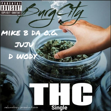 THC ft. Mike B Da O.G., Juju & D Wody