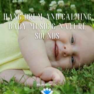 Hang Drum and Calming Baby Music & Nature Sounds