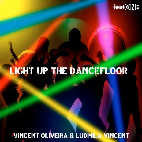 LIGHT UP THE DANCEFLOOR ft. Ludmila Vincent