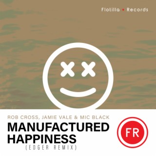 Manufactured Happiness (Edger Remix)