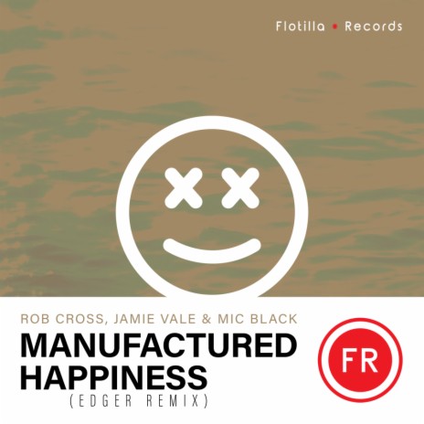 Manufactured Happiness (EDGER Remix Extended Mix) ft. Jamie Vale & Mic Black | Boomplay Music