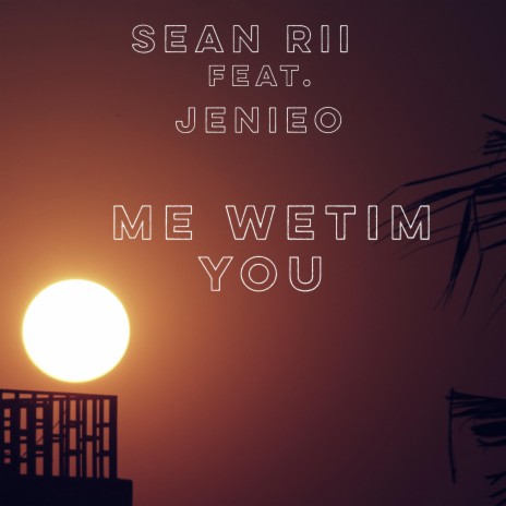 Me wetim you (feat. Jenieo) | Boomplay Music