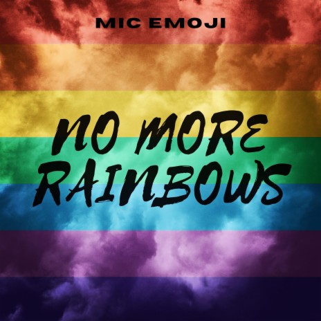 No More Rainbows | Boomplay Music