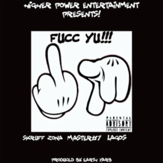 Fucc Yu!!! (feat. Master#7 & Lagos)