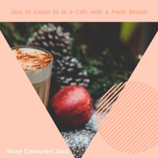 Jazz to Listen to in a Cafe with a Fresh Breeze