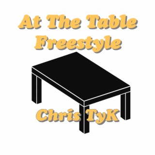 At the Table Freestyle lyrics | Boomplay Music