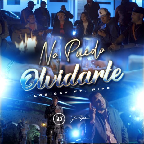 No Puedo Olvidarte ft. Los Gex | Boomplay Music