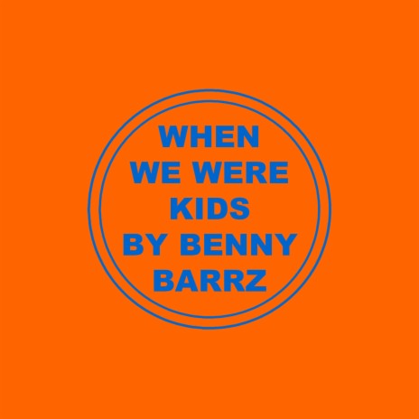 When We Were Kids | Boomplay Music