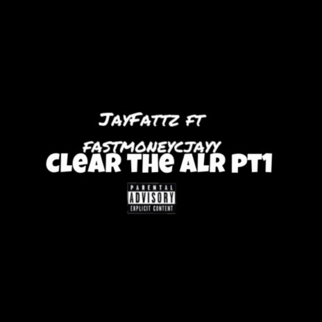 Clear the air pt1 (Special Version) ft. Fastmoneycjayy