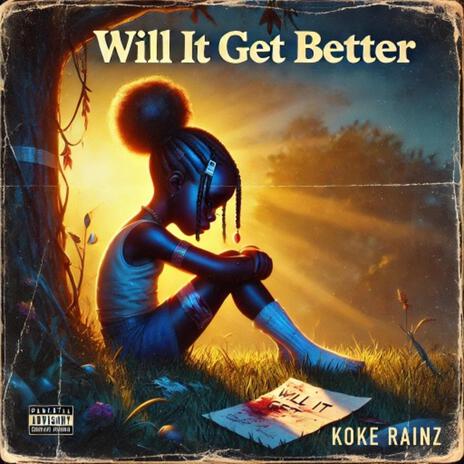 Will It Get Better | Boomplay Music