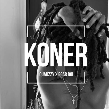 KONER ft. Egar Boi | Boomplay Music