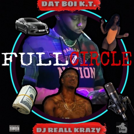 Full Circle (feat. Dat Boi K.T. & Zinc Foo)