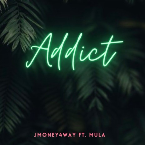 Addict ft. Mulah | Boomplay Music