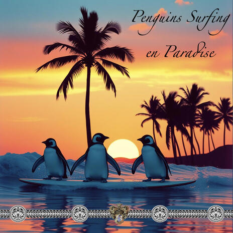 Penguins Surfing en Paradise | Boomplay Music