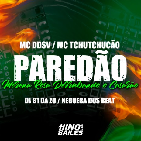 Paredão Morena Rosa Derrubando o Casarão ft. Mc TchuTchucão, Dj B1 da ZO & Negueba dos Beat | Boomplay Music