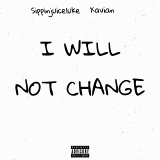 I Will Not Change