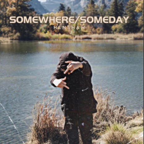 Somewhere/Someday