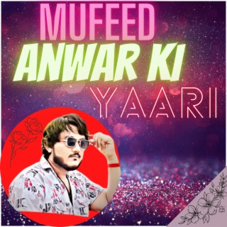 Mufeed Anwar Ki Yaari