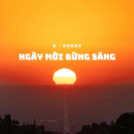 Ngày Mới Bừng Sáng | Boomplay Music